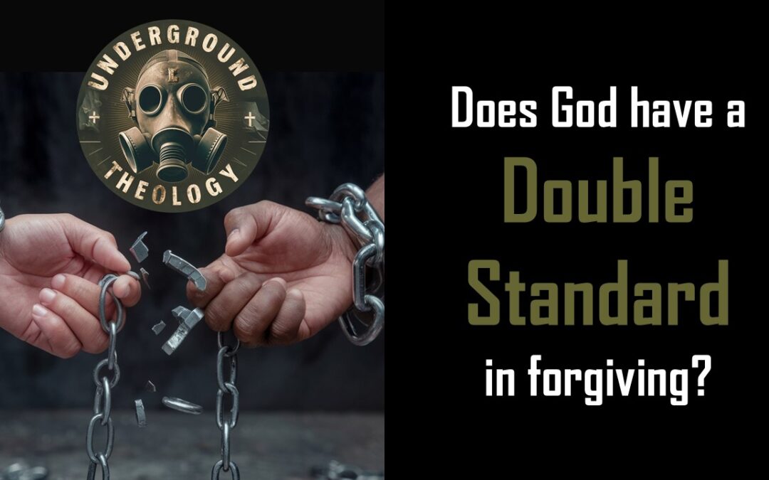 Does God have a Double Standard on Forgiveness?