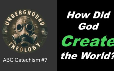 Catechism #7 How Did God Create the World?